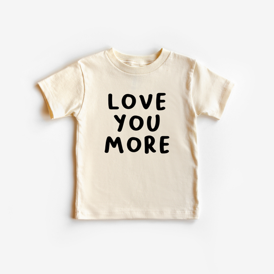 Love You More T - Shirt